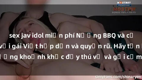 sex jav idol miễn phí Nướng BBQ và cảnh sex ngoài trời với gái Việt hấp dẫn và quyến rũ. Hãy tận hưởng khoảnh khắc đầy thú vị và gợi cảm dưới bầu trời xanh mát.