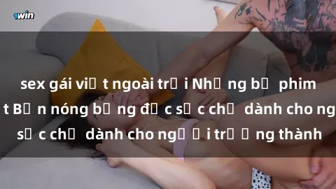 sex gái việt ngoài trời Những bộ phim sex không che Nhật Bản nóng bỏng đặc sắc chỉ dành cho người trưởng thành