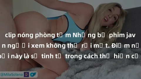 clip nóng phòng tắm Những bộ phim jav SM không che khiến người xem không thể rời mắt. Điểm nổi bật của thể loại này là sự tinh tế trong cách thể hiện cảm xúc và sự hấp dẫn của những cảnh quay.
