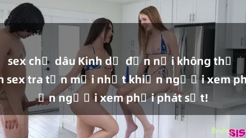 sex chị dâu Kinh dị đến nỗi không thể tin nổi: Phim sex tra tấn mới nhất khiến người xem phải phát sốt!