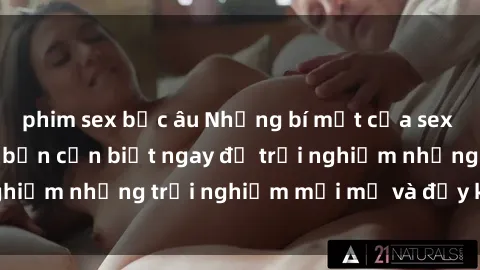 phim sex bắc âu Những bí mật của sex nhóm không che mà bạn cần biết ngay để trải nghiệm những trải nghiệm mới mẻ và đầy kích thích.