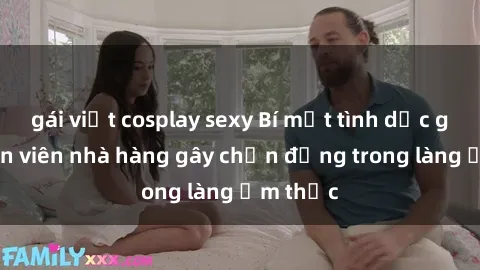 gái việt cosplay sexy Bí mật tình dục giữa nhân viên nhà hàng gây chấn động trong làng ẩm thực