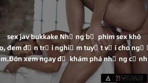 sex jav bukkake Những bộ phim sex không che HD đỉnh cao, đem đến trải nghiệm tuyệt vời cho người xem.Đón xem ngay để khám phá những cảnh quay đẹp mắt và kích thích.