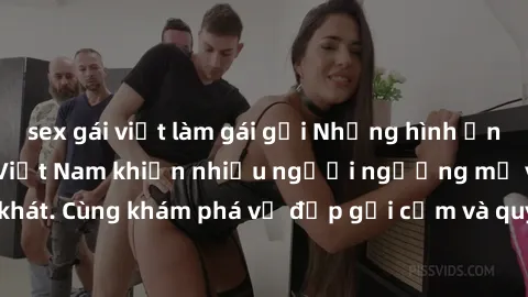 sex gái việt làm gái gọi Những hình ảnh sex gái sinh viên Việt Nam khiến nhiều người ngưỡng mộ và thèm khát. Cùng khám phá vẻ đẹp gợi cảm và quyến rũ của những cô gái trẻ này.