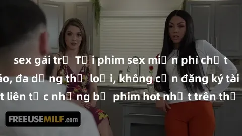 sex gái trẻ Tải phim sex miễn phí chất lượng cao độc đáo, đa dạng thể loại, không cần đăng ký tài khoản. Cập nhật liên tục những bộ phim hot nhất trên thị trường. Sự lựa chọn hàng đầu cho người yêu th