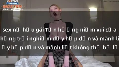 sex nữ hầu gái Tận hưởng niềm vui của sex với gái trẻ: những trải nghiệm đầy hấp dẫn và mãnh liệt không thể bỏ lỡ