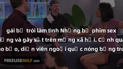 gái bị trói làm tình Những bộ phim sex ngoại quốc nổi tiếng và gây sốt trên mạng xã hội. Cảnh quay táo bạo, diễn viên ngoại quốc nóng bỏng trong các tác phẩm đỉnh cao.