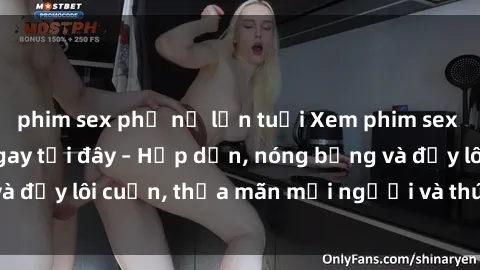 phim sex phụ nữ lớn tuổi Xem phim sex miễn phí online ngay tại đây – Hấp dẫn, nóng bỏng và đầy lôi cuốn, thỏa mãn mọi người và thú vui của bạn!